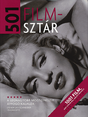 501 filmsztár - A legnagyobb moziszínészek átfogó kalauza