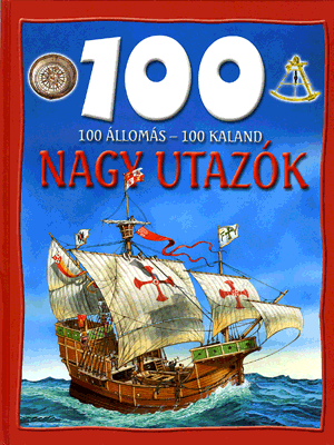 100 állomás, 100 kaland / Nagy utazók