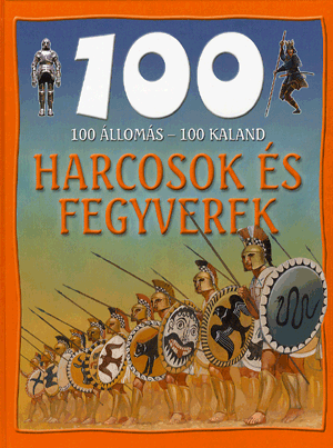 100 állomás - 100 kaland / Harcosok és fegyverek