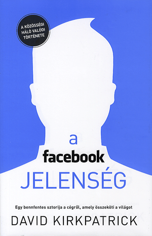 A facebook jelenség - A közösségi háló valódi története