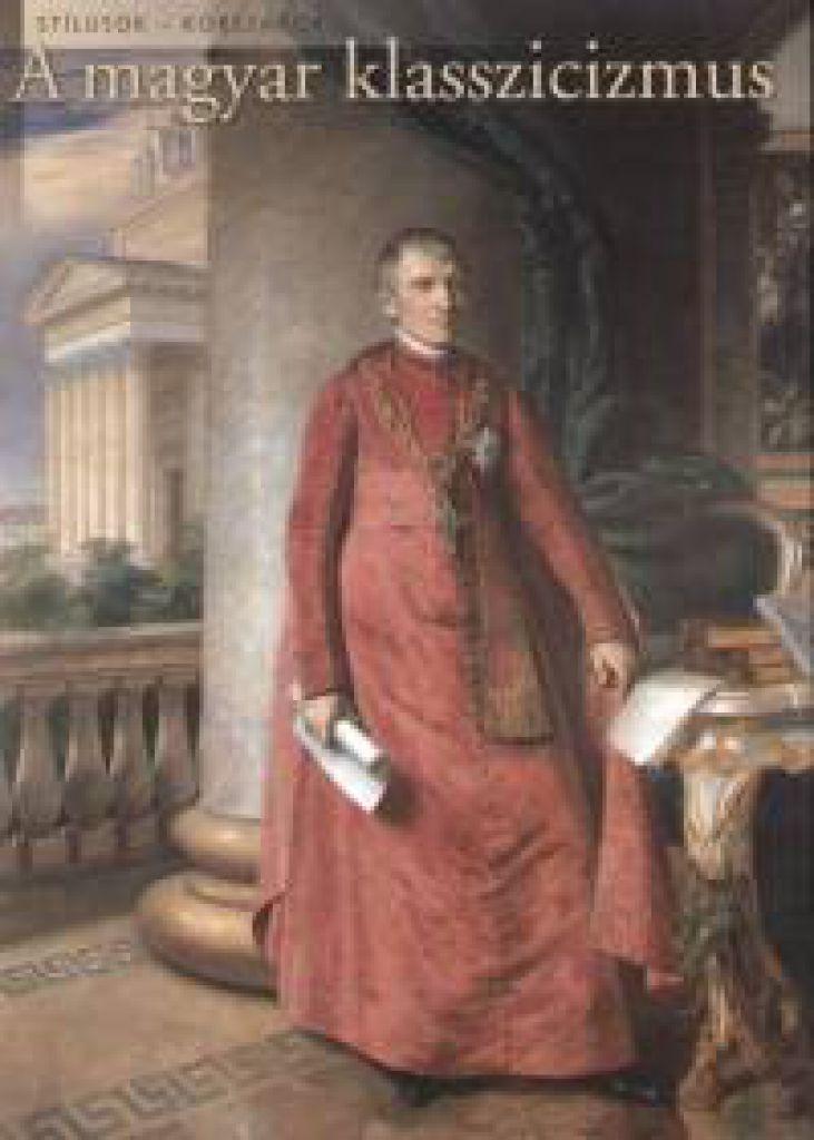 A magyar klasszicizmus - Stílusok - Korszakok