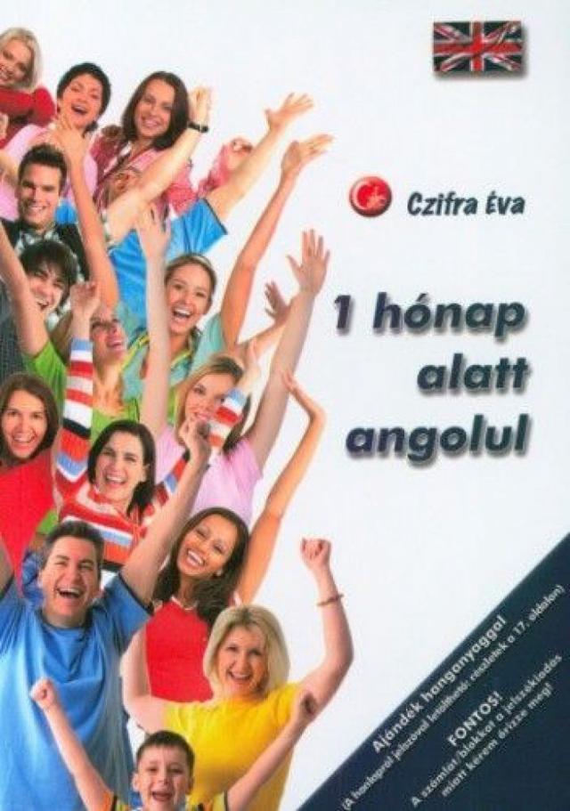 1 hónap alatt angolul - Az angol nyelv alapjai