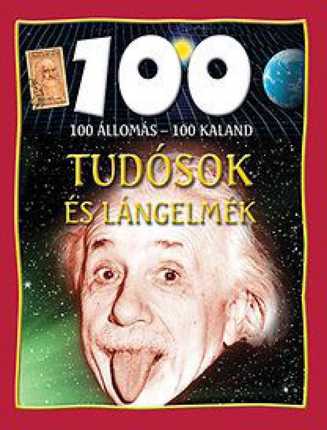 100 állomás - 100 kaland / tudósok és lángelmék