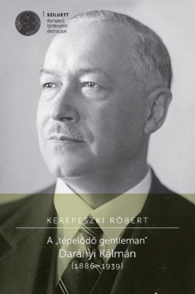 A „tépelődő gentleman” Darányi Kálmán