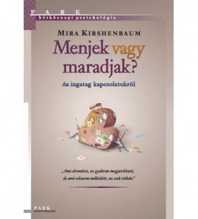Menjek vagy maradjak? - Az ingatag kapcsolatokról